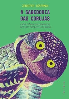 Livro A sabedoria das corujas: a nova ciência que desvenda as aves mais enigmáticas do mundo