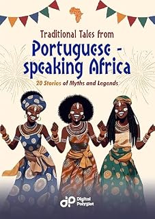 Livro Traditional Tales from Portuguese-Speaking Africa: 20 Stories of Myths and Legends (Portuguese short stories)