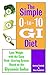 The Simple 0-to-10 GI Diet: Lose Weight with the Easy Food Scoring System Based on the Glycemic Inde by Azmina Govindji, Nina Puddefoot
