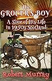 The Grocer's Boy: A Slice of His Life in 1950s Scotland by