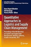 Quantitative Approaches in Logistics and Supply Chain Management: Proceedings of the 8th Workshop on Logistics and Supply Chain Management, Berkeley, ... and 4th, 2013 (Lecture Notes in Logistics)