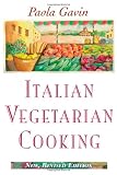 Italian Vegetarian Cooking, New, Revised Italian Vegetarian Cooking, New, Revised