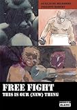 FREE FIGHT This is our (new) thing (French Edition) by Guillaume Belhomme, Philippe Robert