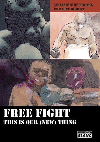 FREE FIGHT This is our (new) thing (French Edition) by Guillaume Belhomme