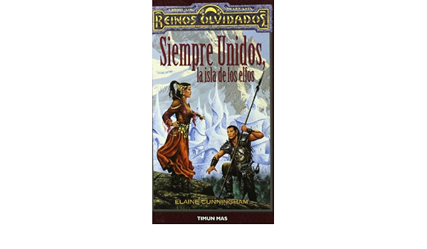 Amazon Com Siempre Unidos La Isla De Los Elfos No Reinos Olvidados Spanish Edition 9788448037253 Cunningham Elaine Books