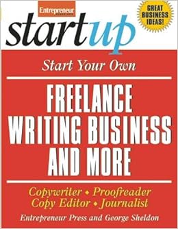 Start Your Own Freelance Writing Business And More - 