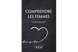Comprendre les Femmes: Psychologie Féminine et Secrets d’une Connexion Profonde