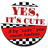 Artistic Reflection Yes It's Cute If by Cute You Mean Badass - Magnetic Grill Badge For MINI Cooper