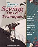 The Experts Book of Sewing Tips and Techniques: From the Sewing Stars-Hundreds of Ways to Sew Better by 