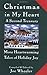 Christmas in My Heart A Second Treasury: More Heartwarming Tales of Holiday Joy by Joe Wheeler