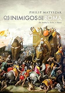 Livro Os inimigos de Roma: De Aníbal a Átila, o Huno
