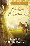 Spitfire Sweetheart: A Four Weddings and A Kiss Novella by Mary Connealy