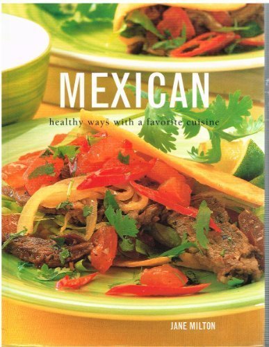 Mexican: Healthy Ways with a Favorite Cuisine by Jane Milton (Paperback)