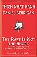 The Raft is Not the Shore: Conversations Toward a Buddhist-Christian Awareness