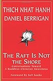 The Raft is Not the Shore: Conversations Toward a Buddhist-Christian Awareness