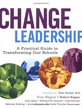 Change Leadership: A Practical Guide to Transforming Our Schools (Jossey-Bass Education)