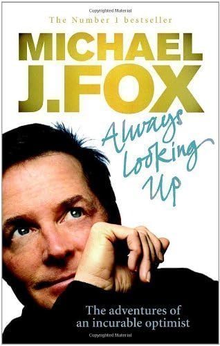 Always Looking Up by Fox, Michael J. [18 March 2010]
