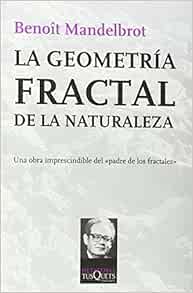 La Geometria Fractal De La Naturaleza Metatemas Spanish Edition La Geometria Fractal De La Naturaleza Metatemas Spanish Edition