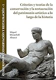 Image de Criterios y teorias de la conservacion y la restauracion del patrimonio artistico a lo largo de la historia (Spanish Edition)