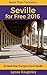 Seville for Free 2016 Travel Guide: 20 Best Free Things To Do in Seville, Sevilla, Andalusia, Spain
