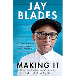 Making It: How Love, Kindness and Community Helped Me Repair My Life