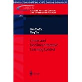Linear and Nonlinear Iterative Learning Control (Lecture Notes in Control and Information Sciences, 291)