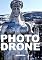 Livro Drone Photo: Mais de 400 fotos incríveis tiradas com um drone ao redor do mundo.