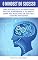 Livro O Mindset Do Sucesso: Como Desenvolver A Sua Mentalidade Positiva, Reprogramar A Sua Mente E Gerar Mais Resultados Em Sua Vida E Carreira Profissional