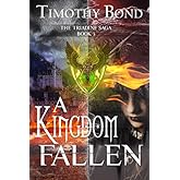 A Kingdom Fallen: An Epic Fantasy (The Triadine Saga)