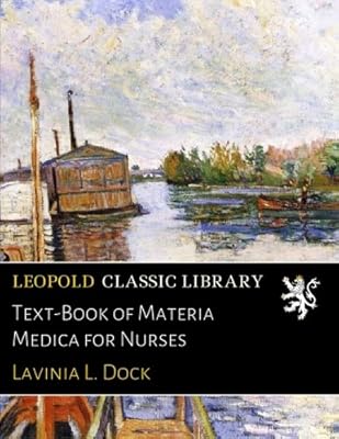 Text-Book of Materia Medica for Nurses
