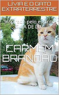 Livro LÍVIA E O GATO EXTRATERRESTRE: Inspirado pelo espírito GUIA DE LUZ