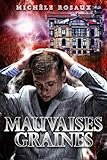 Mauvaises graines (Bleue) (French Edition) by Michèle Rosaux