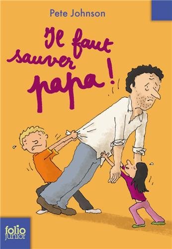 Il faut sauver papa !