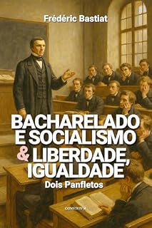 Livro Bacharelado e Socialismo & Liberdade, Igualdade: Dois Panfletos