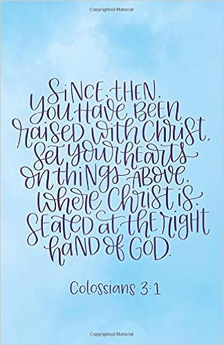 Christian Daily Prayer Gratitude Journal Colossians 3 1 Hand Lettered Bible Verse Since Then You Have Been Raised With Christ Set Your Hearts Of God Notebook For Gratitude Scripture