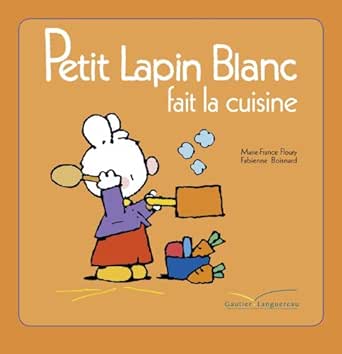 Petit Lapin Blanc Fait La Cuisine French Edition Kindle Edition By Floury Marie France Children Kindle Ebooks Amazon Com