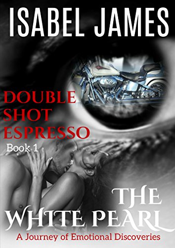 Double Shot Espresso (The White Pearl Book 1)