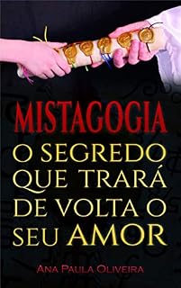 Livro Mistagogia, O Poder que Trará de Volta o Seu Amor