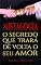 Livro Mistagogia, O Segredo que Trará de Volta o Seu Amor