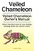 Veiled Chameleon . Veiled Chameleon Owner's Manual. Veiled Chameleon book for care, feeding, handlin by Jonathan Durham