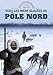 Vers les mers glacées du Pôle Nord (Découvreurs du monde) (French Edition) by 