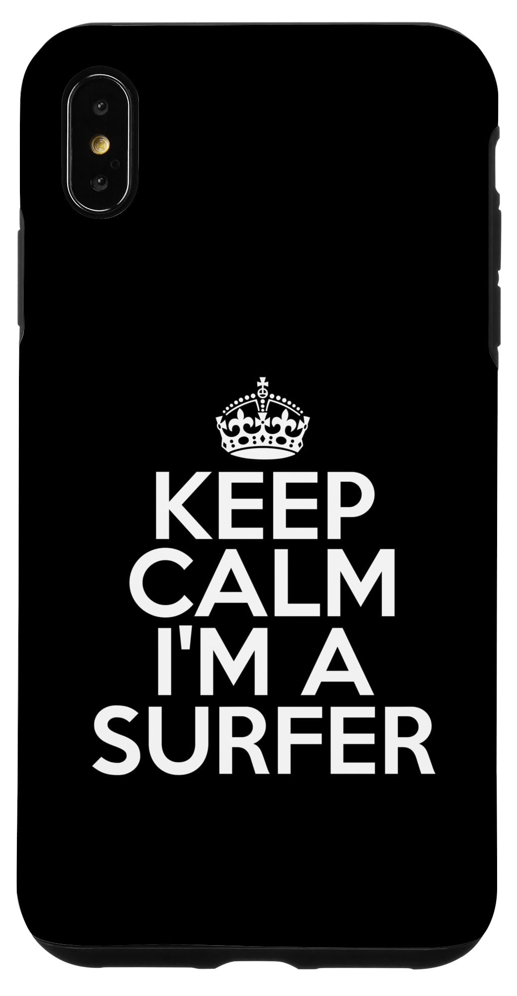 iPhone XS Max Funny Surfing Surfer Keep Calm I'm a Surfer Case