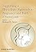 Supporting a Physiologic Approach to Pregnancy and Birth: A Practical Guide