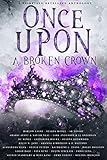 Once Upon A Broken Crown: A Fairytale Retelling