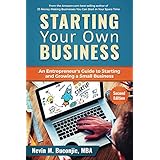 Starting Your Own Business: An Entrepreneur's Guide to Starting and Growing a Small Business