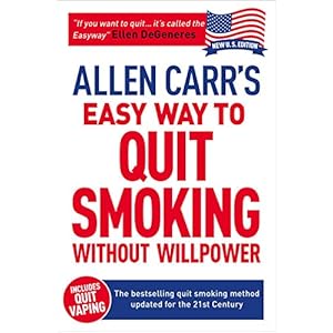 Allen Carr’s Easy Way to Quit Smoking Without Willpower – Incudes Quit Vaping: The best-selling quit smoking method updated for the 21st century
