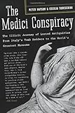 Front cover for the book The Medici Conspiracy: The Illicit Journey of Looted Antiquities-- From Italy's Tomb Raiders to the World's Greatest Museums by Peter Watson