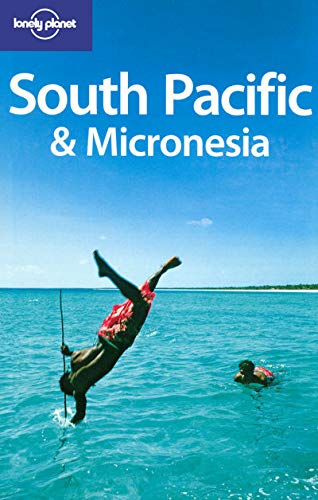 Lonely Planet South Pacific & Micronesia (Multi Country Guide) by Geert Cole