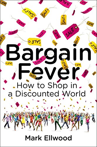 Download Bargain Fever: How to Shop in a Discounted World
