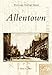 Allentown (PA) (Postcard History Series) by Kevin S. Gildner